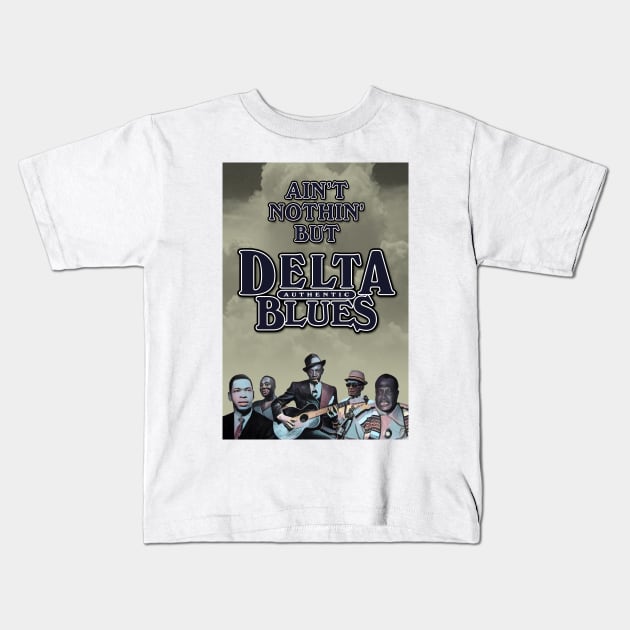 Ain't Nothin' But Authentic - Delta Blues Kids T-Shirt by PLAYDIGITAL2020